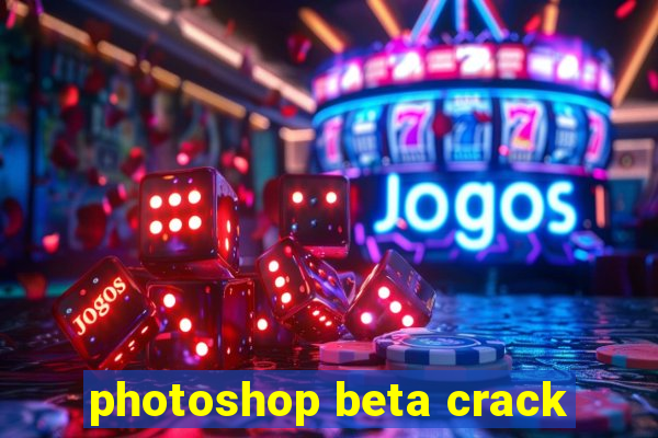 photoshop beta crack